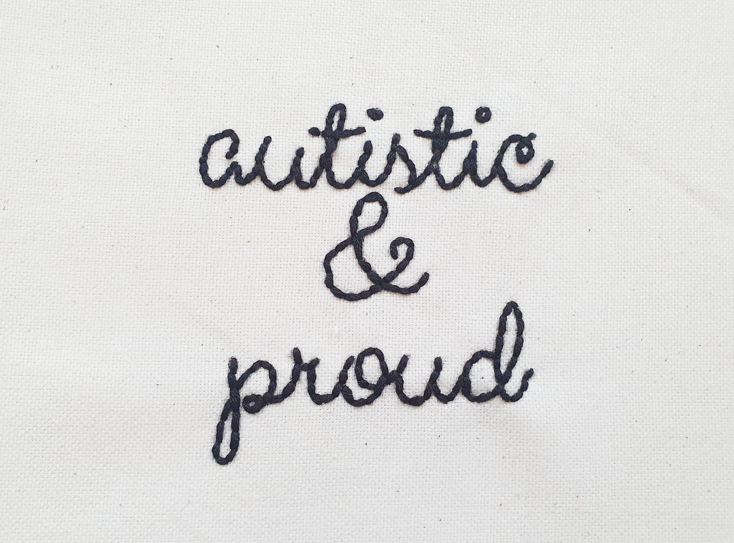 The Autistic & Proud Embroidery Hoop