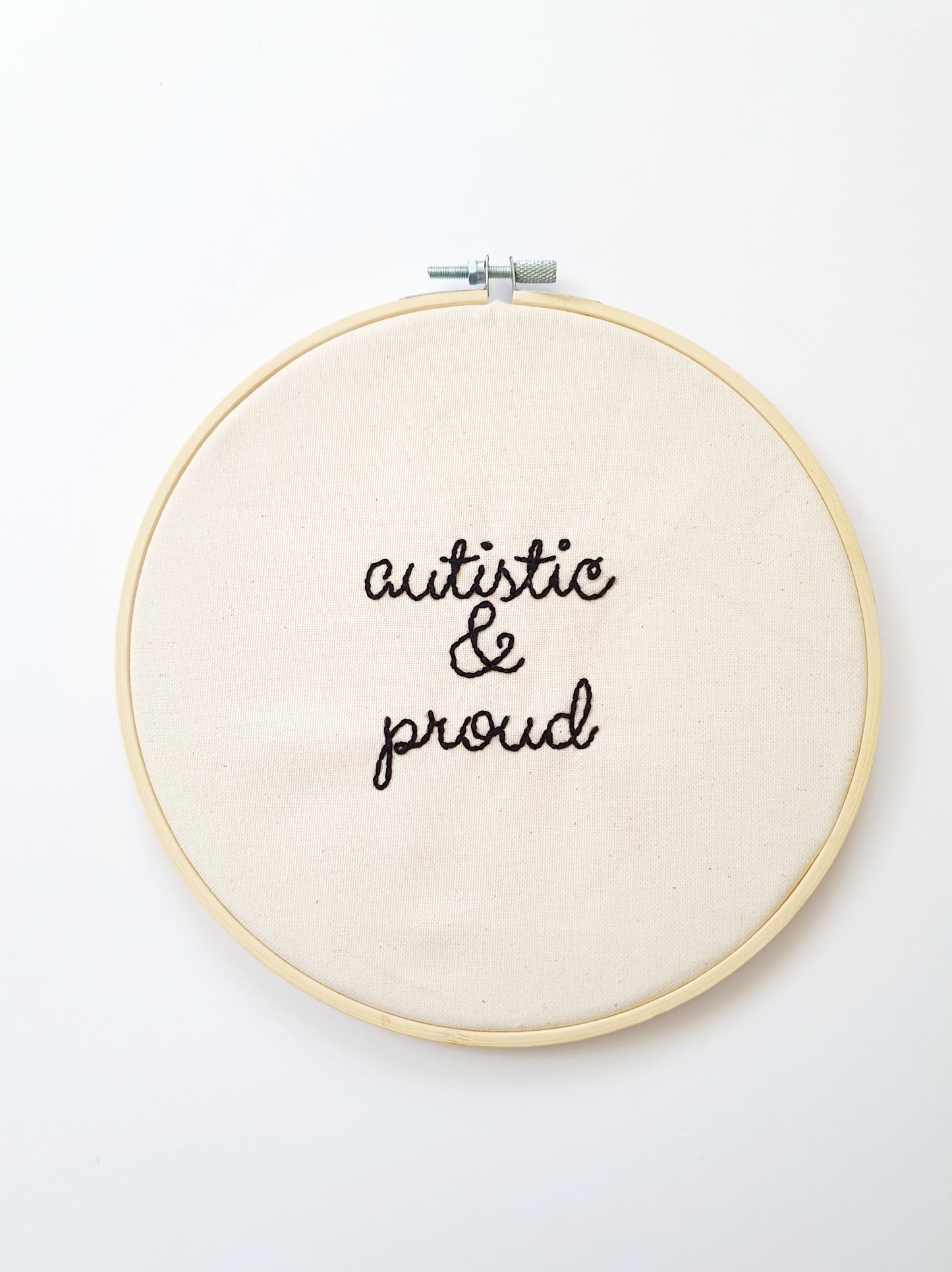 The Autistic & Proud Embroidery Hoop